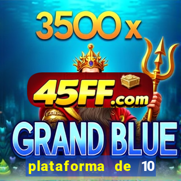 plataforma de 10 reais tigre